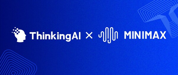 thinkingai与minimax战略合作 thinkingai与minimax战略合作